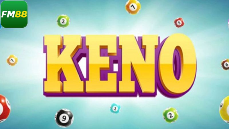 Keno Fm88 - Sự Lựa Chọn Hấp Dẫn Cho Tất Cả Hội Viên 2 Khái quát về loại hình xổ số Keno