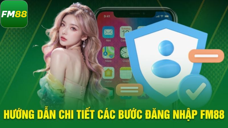 Đăng Nhập Fm88 - Chỉ Với Các Thao Tác Nhanh Chóng, Hiệu Quả 3 Hướng dẫn cách thức đăng nhập tài khoản FM88 hiệu quả