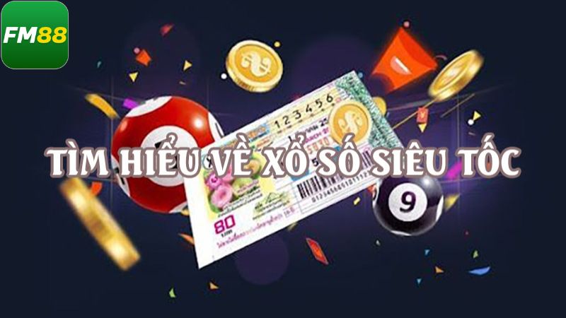 Lô Đề Siêu Tốc Fm88 - Cơ Hội Đổi Đời Chỉ Trong Vài Phút 2 Giới thiệu về sảnh xổ số siêu tốc Fm88